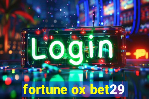 fortune ox bet29