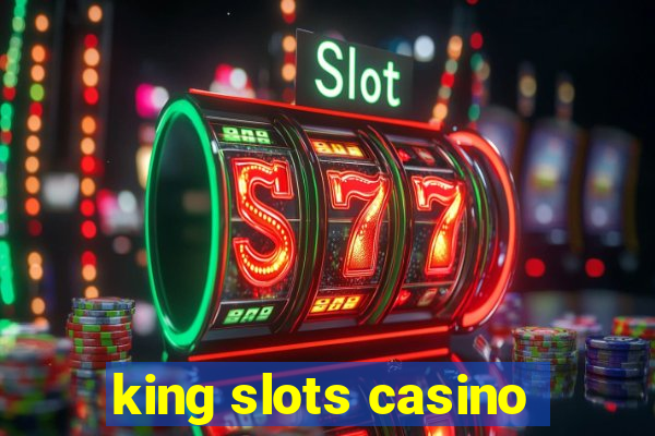 king slots casino