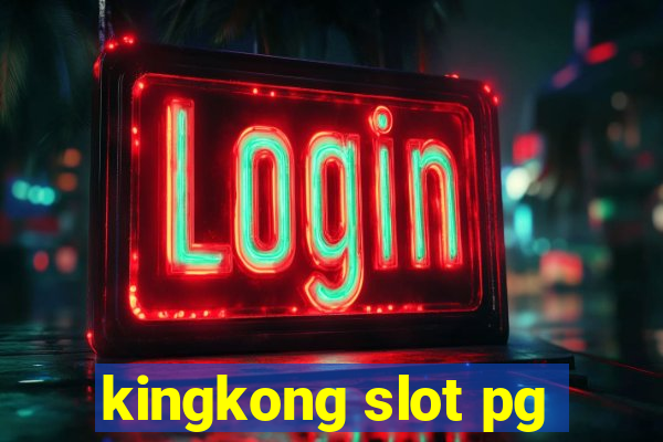 kingkong slot pg