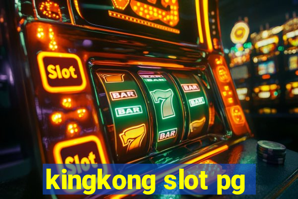 kingkong slot pg