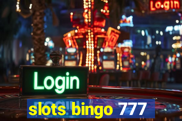 slots bingo 777