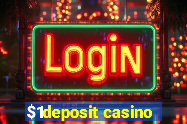 $1deposit casino