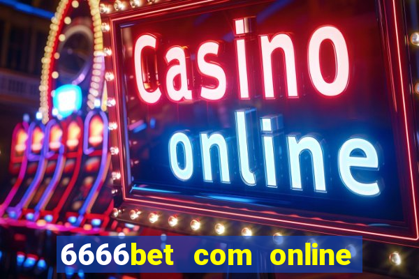 6666bet com online slots casino