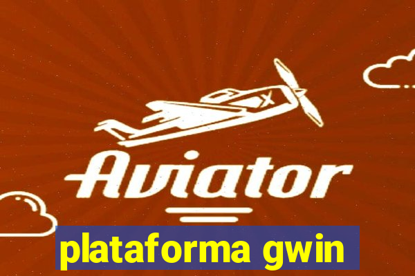 plataforma gwin