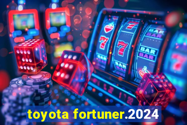 toyota fortuner.2024