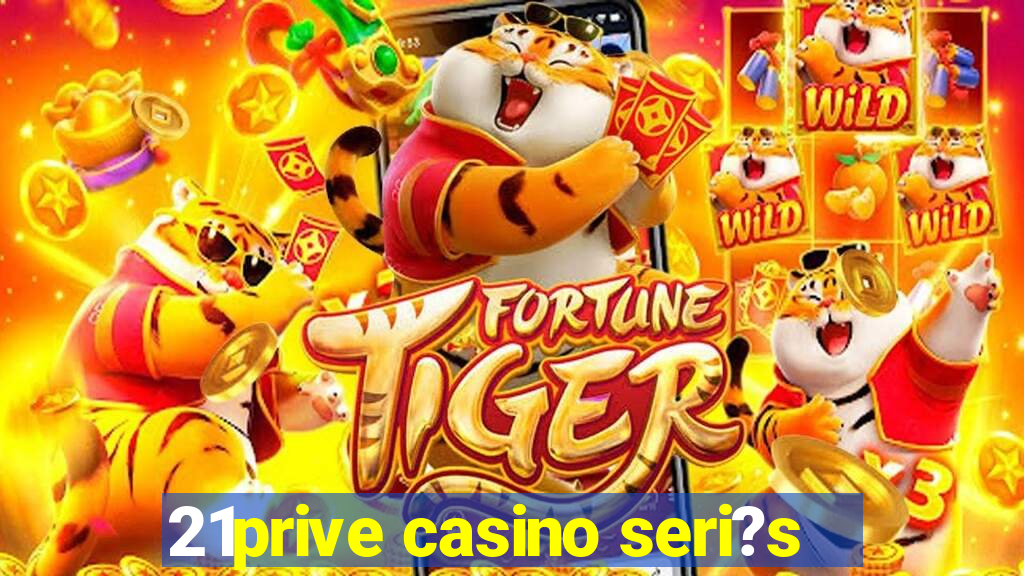 21prive casino seri?s