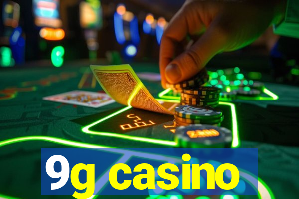 9g casino