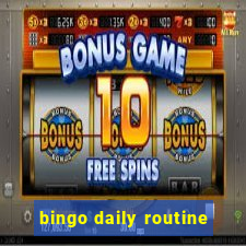 bingo daily routine