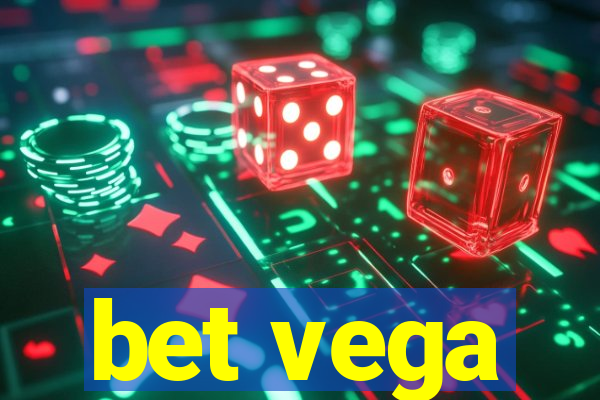 bet vega