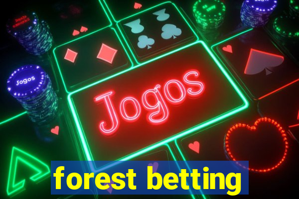 forest betting