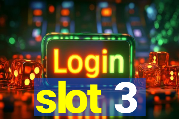 slot 3