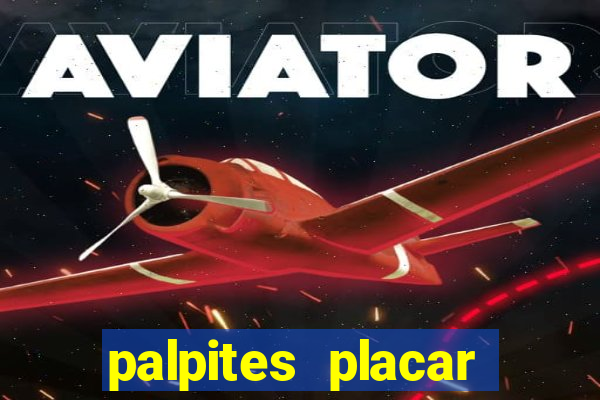 palpites placar exato dos jogos de amanh?