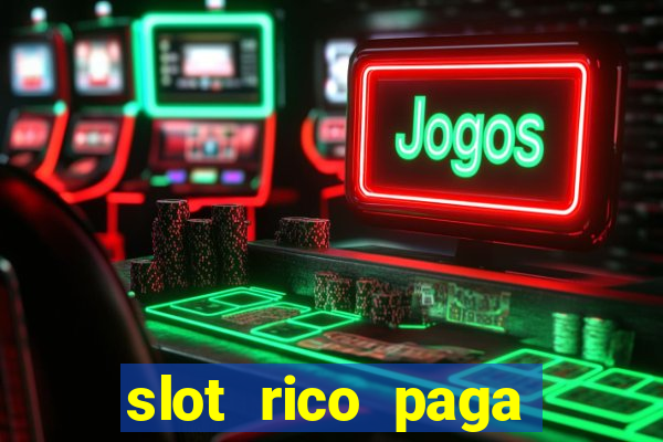 slot rico paga mesmo reclame aqui