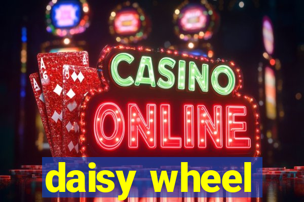 daisy wheel