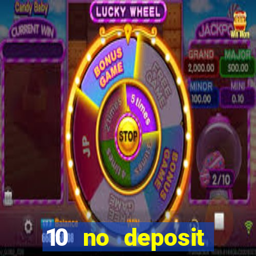 10 no deposit casino bonuses