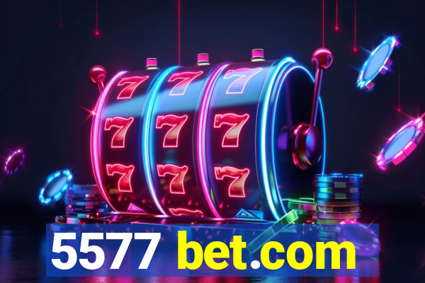 5577 bet.com