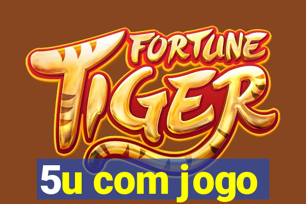 5u com jogo