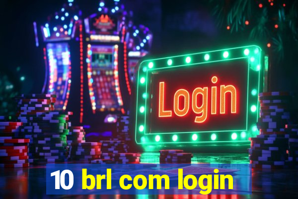 10 brl com login