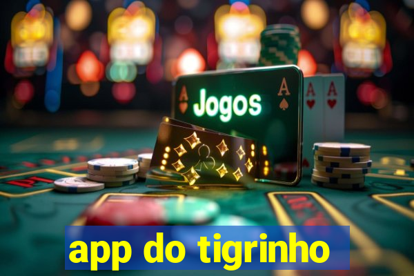 app do tigrinho