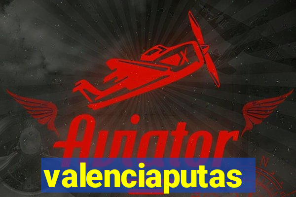 valenciaputas