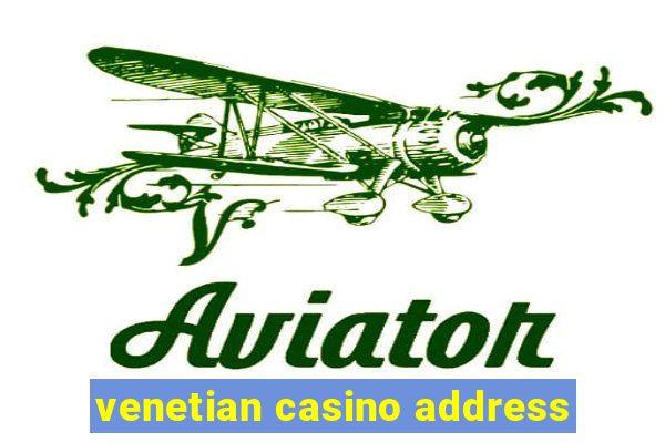 venetian casino address