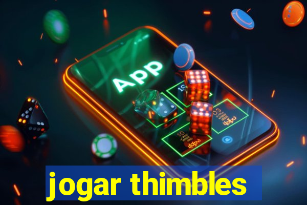 jogar thimbles