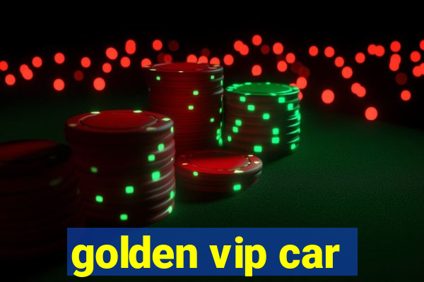 golden vip car