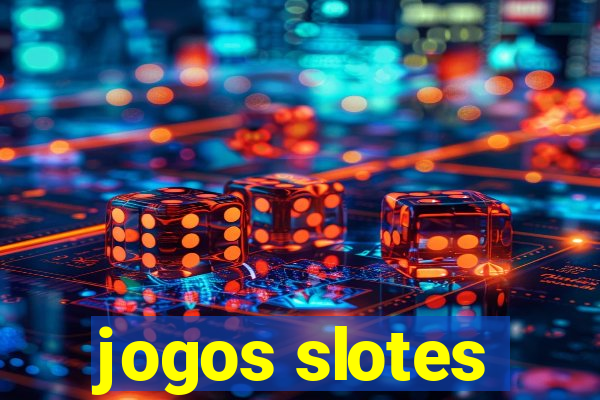 jogos slotes