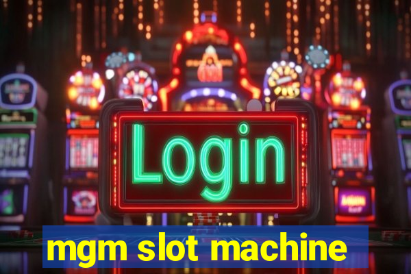 mgm slot machine