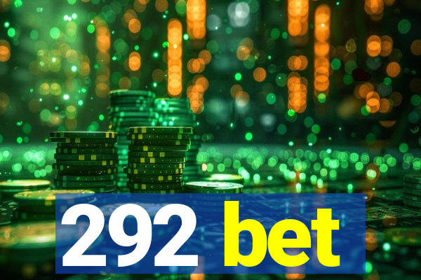 292 bet