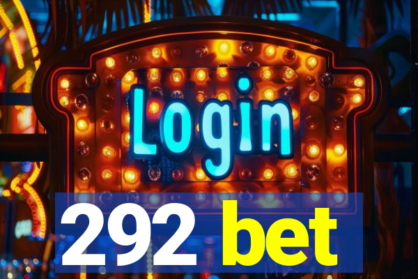 292 bet