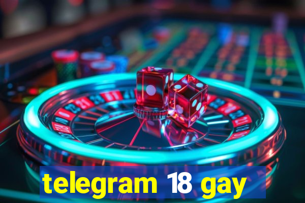 telegram 18 gay