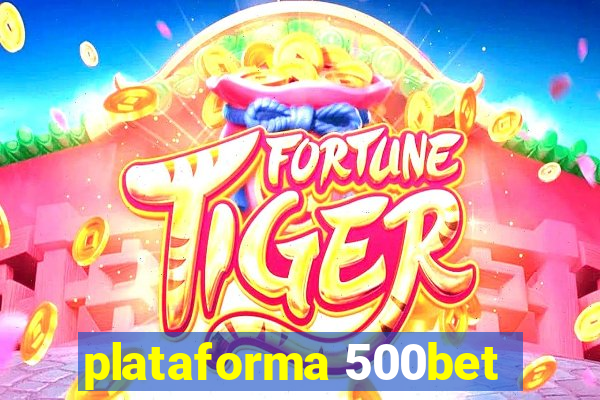 plataforma 500bet