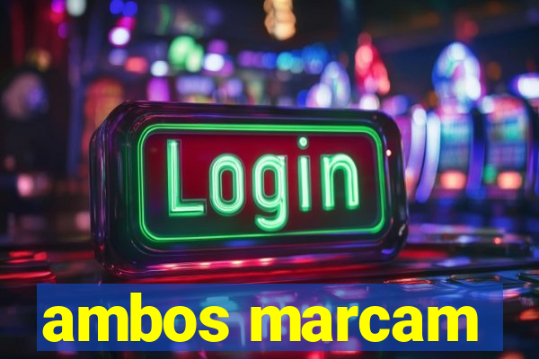 ambos marcam