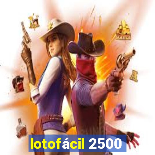 lotofácil 2500