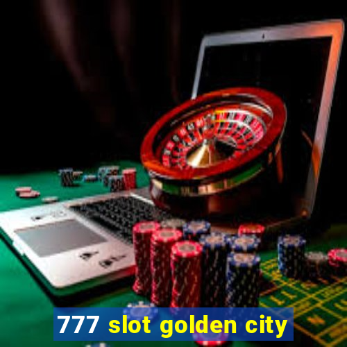 777 slot golden city