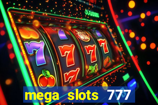 mega slots 777 casino dana