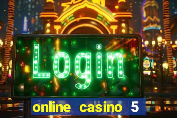 online casino 5 euro bonus