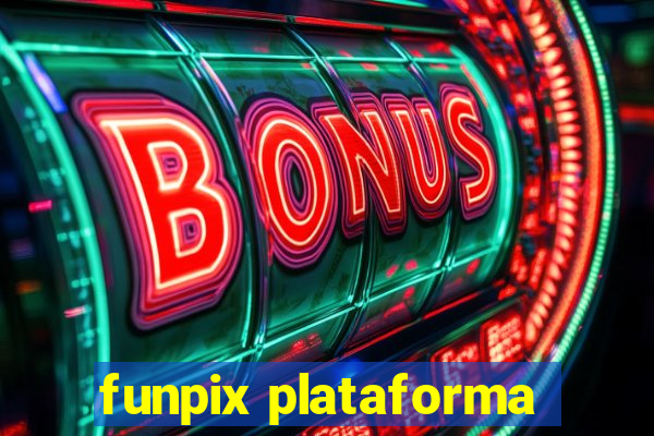 funpix plataforma