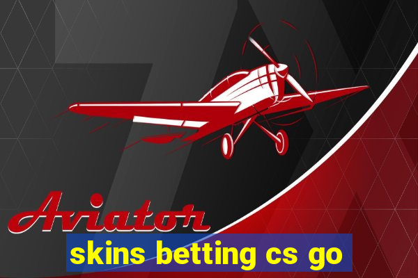 skins betting cs go