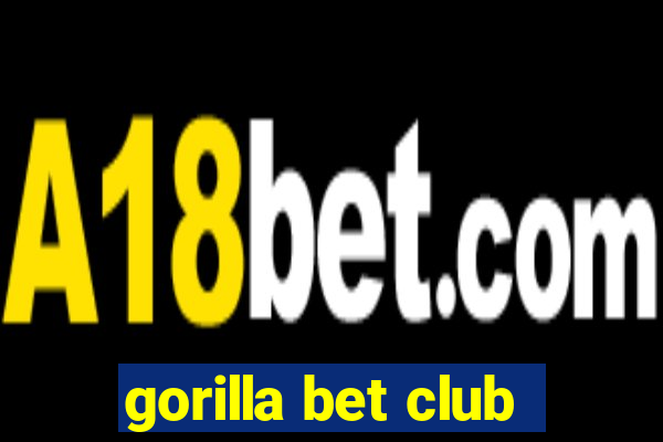 gorilla bet club