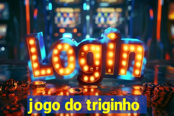 jogo do triginho