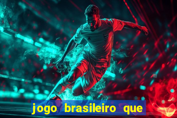 jogo brasileiro que ganha dinheiro de verdade