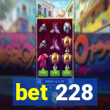 bet 228