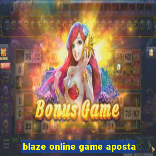 blaze online game aposta