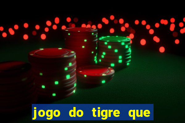 jogo do tigre que da para depositar 1 real