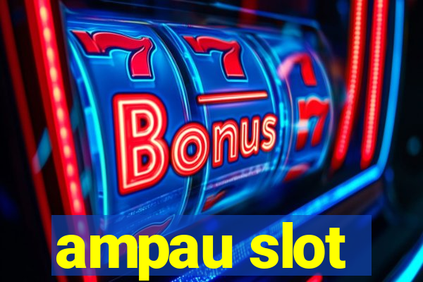 ampau slot