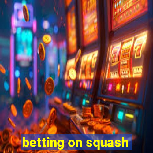 betting on squash