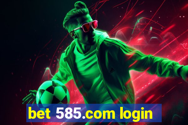 bet 585.com login