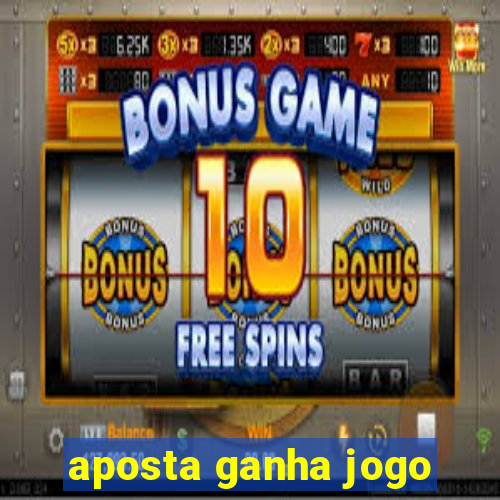 aposta ganha jogo